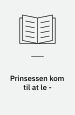 Prinsessen kom til at le