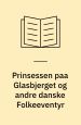 Prinsessen paa Glasbjerget og andre danske Folkeeventyr