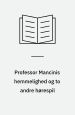 Professor Mancinis hemmelighed og to andre hørespil