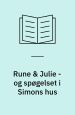 Rune & Julie - og spøgelset i Simons hus