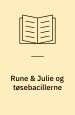 Rune & Julie og tøsebacillerne