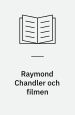 Raymond Chandler och filmen. Korpen