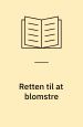 Retten til at blomstre. Kompis