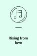 Rising from love