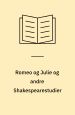 Romeo og Julie og andre Shakespearestudier