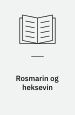 ”Rosmarin og Heksevin”