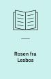 Rosen fra Lesbos: et udvalg