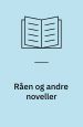 Råen og andre noveller