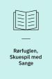 Rørfuglen: skuespil med sange