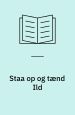 Stå op og tænd ild