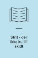 Strit - der ikke ku' li' skidt