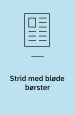 Strid med bløde børster