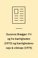 Suzanne Brøgger: Fri os fra kærligheden (1973) og Kærlighedens veje og vildveje (1975)