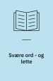 Svære ord – og lette. Statens Informationstjeneste