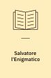 Salvatore l’Enigmatico. Foreningen for Boghaandværk