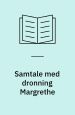 Samtale med Dronning Margrethe