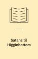 Satans til Higginbottom