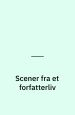 Scener fra et forfatterliv - Henrik Stangerup