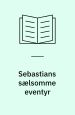 Sebastians sælsomme eventyr