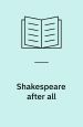 Shakespeare After All