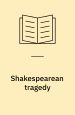 Shakespearean Tragedy
