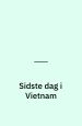 Sidste dag i Vietnam