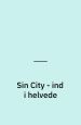 Sin City 6: Sin City - ind i helvede. G. Floy Studio