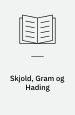 Skjold, Gram og Hading