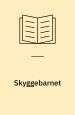 Skyggebarnet. The Shadow Child