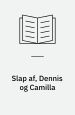 Slap af, Dennis og Camilla