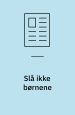 Slå ikke børnene