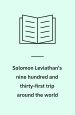 Solomon Leviathan’s Nine Hundred and Thirty-First Trip Around the World. Cheap Street Press