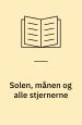 Solen og månen og alle stjernerne