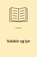 Solskin og lyn: Grundtvig og hans sang til livet