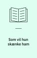 Som vil hun skænke ham