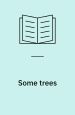 Some Trees
