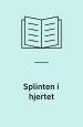 Splinten i hjertet. Drama