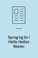 Sprog og liv i Helle Helles Rester