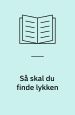 Så skal du finde lykken