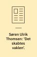 Søren Ulrik Thomsen: ”Det skabtes vaklen”