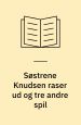 Søstrene Knudsen raser ud – og tre andre spil