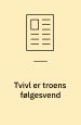 Tvivl er troens følgesvend