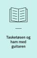Tasketøsen og ham med guitaren