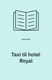Taxi til hotel Royal