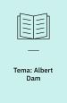 Tema : Albert Dam : gästredaktör: Vagn Lundbye