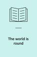 The World is Round. William R. Scott