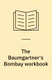 The Baumgartner´s Bombay workbook