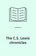 The C.S. Lewis chronicles: the indispensable biography of the creator of Narnia full of little-known facts, events and miscellany