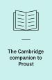 The Cambridge companion to Proust