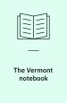 The Vermont Notebook. Granary Books